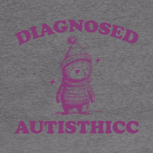 Diagnosed Autisthicc T Shirt, Vintage Drawing T Shirt, Cartoon Meme T Shirt, Sarcastic T Shirt, Unisex by Justin green